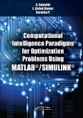 Cover-Bild zum Titel 'Computational Intelligence Paradigms for Optimization Problems Using MATLAB®/SIMULINK®' von 'S. Sumathi, L. Ashok Kumar, Surekha. P'