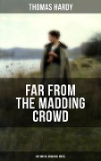 FAR FROM THE MADDING CROWD (Historical Romance Novel) - Thomas Hardy