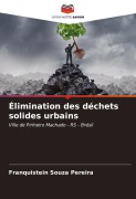 Cover-Bild zum Titel 'Élimination des déchets solides urbains' von 'Franquistein Souza Pereira'