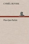 Cover-Bild zum Titel 'Plus-Que-Parfait' von 'Cyriël Buysse'