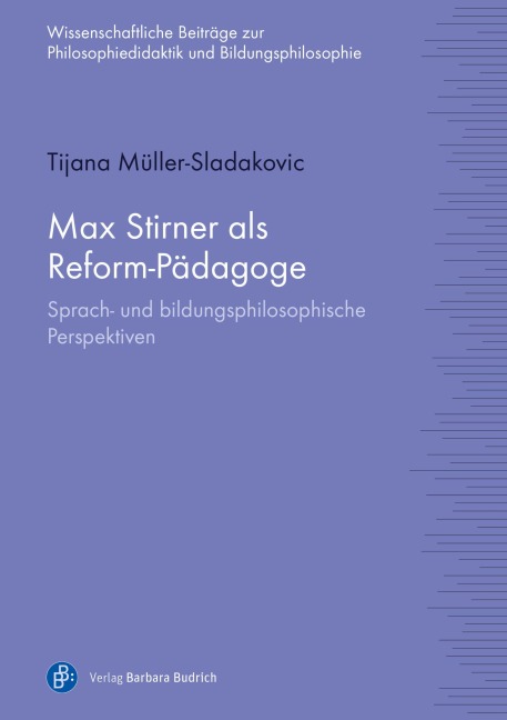 Max Stirner als Reform-Pädagoge - Tijana Müller-Sladakovic
