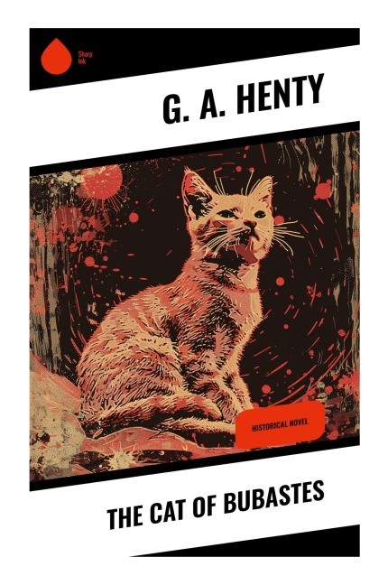 The Cat of Bubastes - G. A. Henty