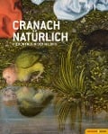 Cranach natürlich - 