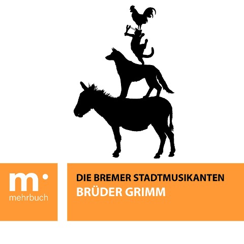 Die Bremer Stadtmusikanten - Brüder Grimm