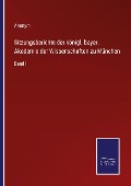 Cover-Bild zum Titel 'Sitzungsberichte der königl. bayer. Akademie der Wissenschaften zu München' von 'Anonym'