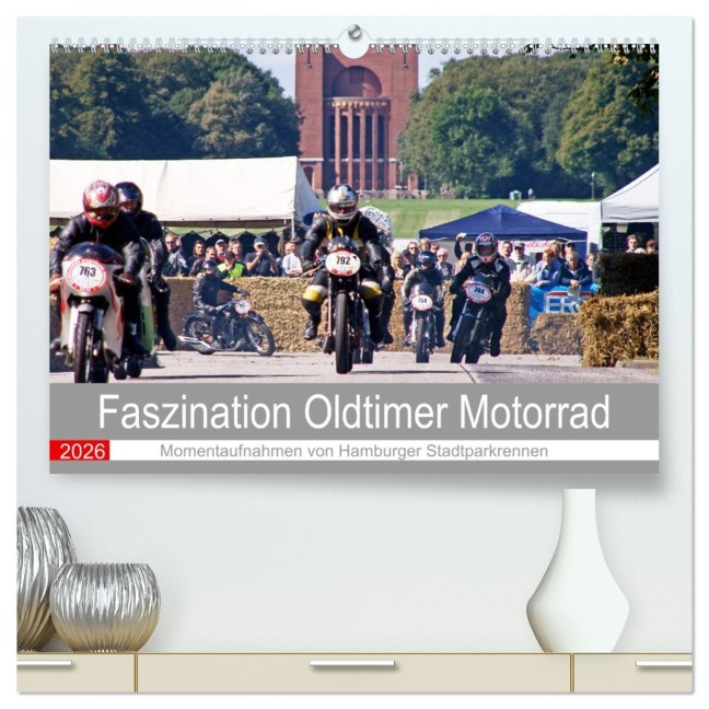Faszination Oldtimer Motorrad - Momentaufnahmen von Hamburger Stadtparkrennen (hochwertiger Premium Wandkalender 2026 DIN A2 quer), Kunstdruck in Hochglanz - Stephan Käufer