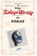 Eine Liebeserklärung an Koalas - Clara Schmied