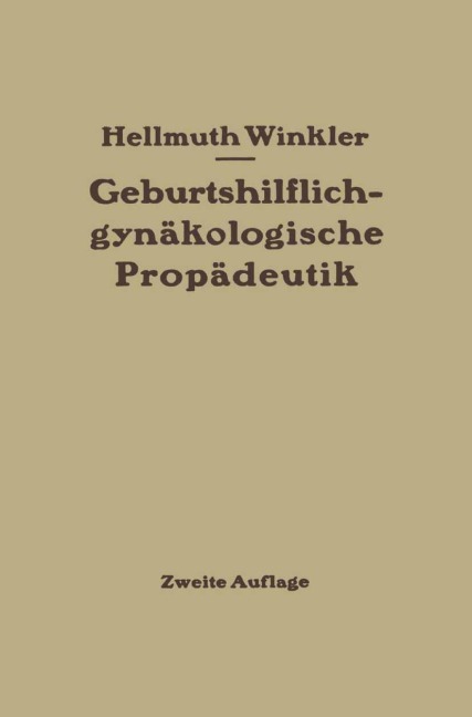 Geburtshilflich-gynäkologische Propädeutik - Hellmuth Winkler