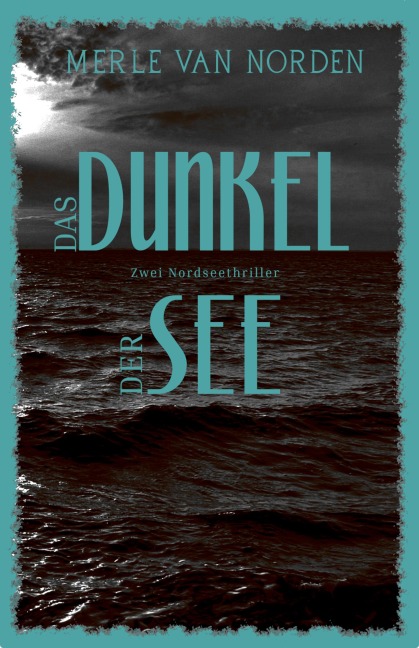 Das Dunkel der See - Merle van Norden