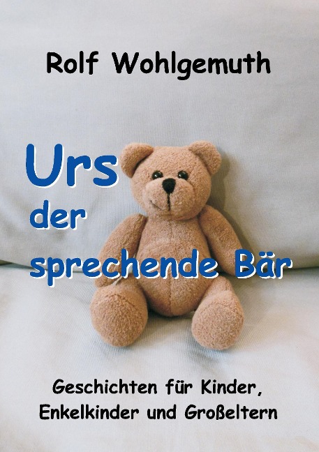 Urs, der sprechende Bär - Rolf Wohlgemuth
