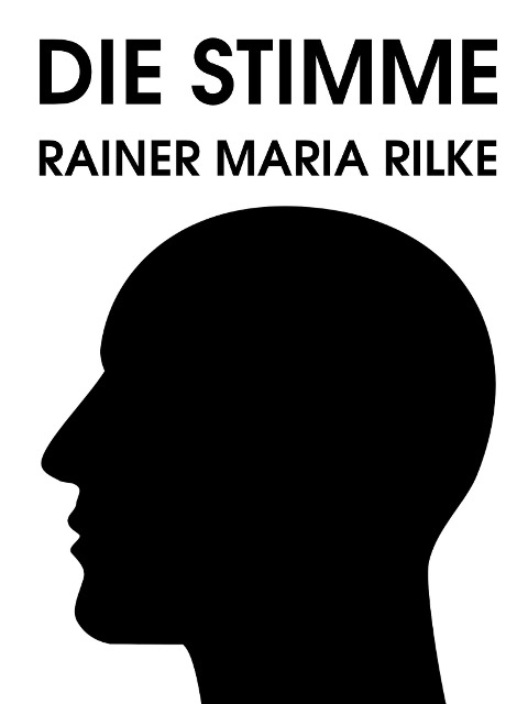Die Stimme - Rainer Maria Rilke