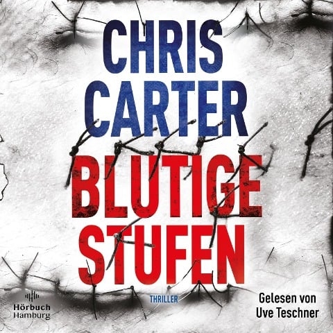 Blutige Stufen (Ein Hunter-und-Garcia-Thriller 12) - Chris Carter