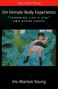 Cover-Bild zum Titel 'On Female Body Experience' von 'Iris Marion Young'