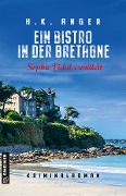 Cover-Bild zum Titel 'Ein Bistro in der Bretagne' von 'H. K. Anger'