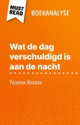 Cover-Bild zum Titel 'Wat de dag verschuldigd is aan de nacht van Yasmina Khadra (Boekanalyse)' von 'Ludivine Auneau'