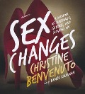 Sex Changes: A Memoir of Marriage, Gender, and Moving on - Christine Benvenuto