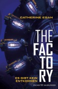 Cover-Bild zum Titel 'The Factory - Es gibt kein Entkommen' von 'Catherine Egan'