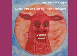 Cover-Bild zum Titel 'Diego Fuego geht auf Wanderschaft' von 'Hans Werner Kappel'
