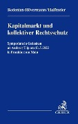 Cover-Bild zum Titel 'Kapitalmarkt und kollektiver Rechtsschutz - Symposium in Gedenken an Andreas Tilp -' von ''
