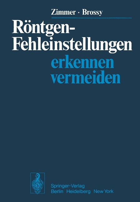 Röntgen-Fehleinstellungen - E. A. Zimmer, M. Brossy