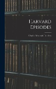 Cover-Bild zum Titel 'Harvard Episodes' von 'Charles Macomb Flandrau'