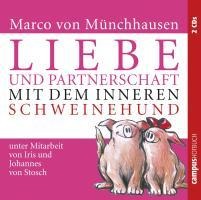 Liebe und Partnerschaft mit dem inneren Schweinehund - Marco Von Münchhausen, Iris von Stosch, Johannes von Stosch