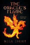 Cover-Bild zum Titel 'The Oracle's Flame' von 'Mell Eight'
