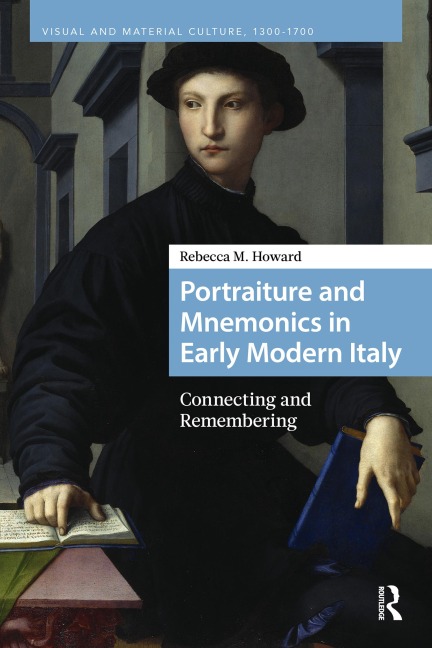 Portraiture and Mnemonics in Early Modern Italy - Rebecca M. Howard
