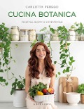 Cover-Bild zum Titel 'Cucina botanica. Vegetale, buona e consapevole' von 'Carlotta Perego'