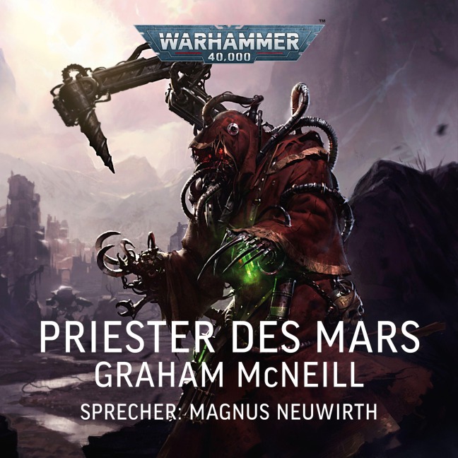 Warhammer 40.000: Techpriester des Mars 1 - Graham Mcneill
