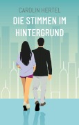 Cover-Bild zum Titel 'Die Stimmen im Hintergrund' von 'Carolin Hertel'