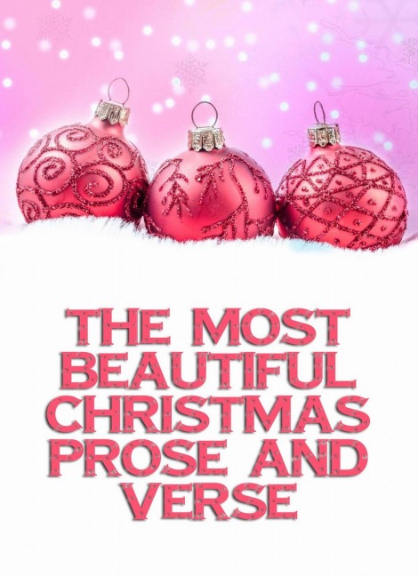 The Most Beautiful Christmas Prose And Verse - Various Authors