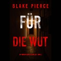 Cover-Bild zum Titel 'Für die Wut (Ein Morgan-Cross-FBI-Thriller ¿ Band 2)' von 'Blake Pierce'