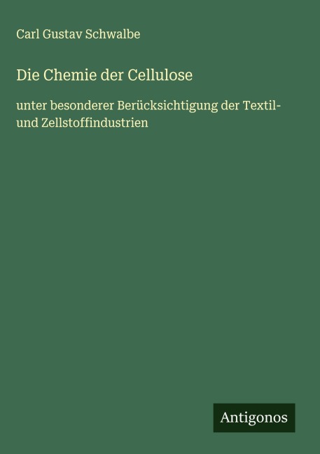 Die Chemie der Cellulose - Carl Gustav Schwalbe