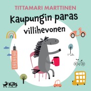 Cover-Bild zum Titel 'Kaupungin paras villihevonen' von 'Tittamari Marttinen'