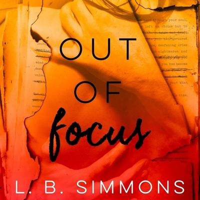 Out of Focus Lib/E - L. B. Simmons