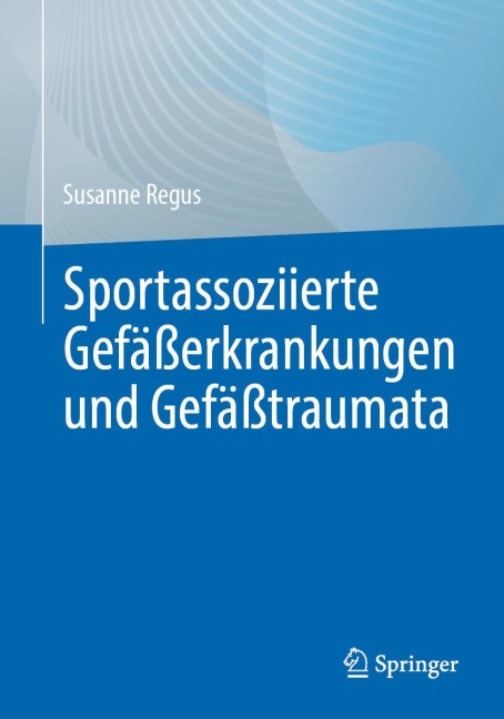 Sportassoziierte Gefäßerkrankungen und Gefäßtraumata - Susanne Regus