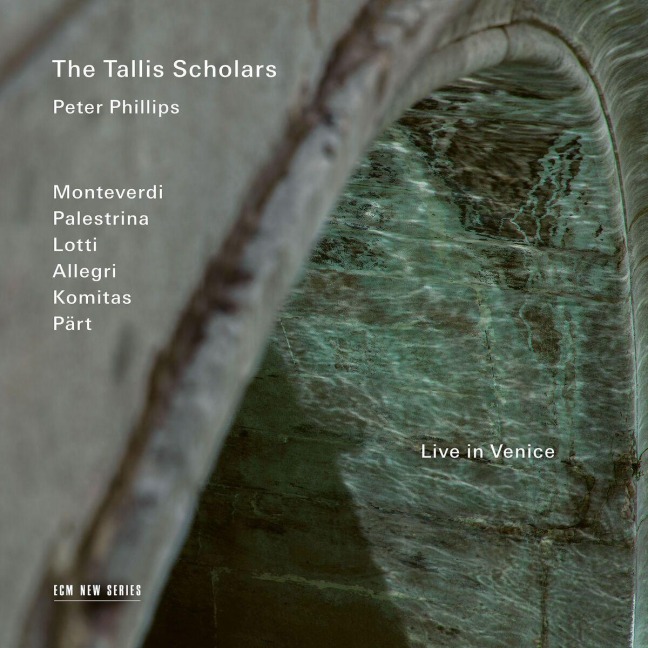 Live in Venice - The Tallis Scholars, Peter Phillips