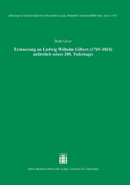 Erinnerung an Ludwig Wilhelm Gilbert (1769-1824) anlässlich seines 200. Todestages - Bodo Geyer