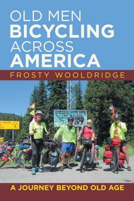 Old Men Bicycling Across America - Frosty Wooldridge