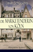 Cover-Bild zum Titel 'Die Marketenderin von Köln (Historischer Roman)' von 'Levin Schücking'