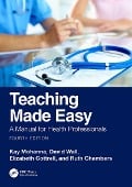 Cover-Bild zum Titel 'Teaching Made Easy' von 'Kay Mohanna, Elizabeth Cottrell, Ruth Chambers, David Wall'