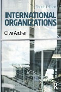 Cover-Bild zum Titel 'International Organizations' von 'Clive Archer'