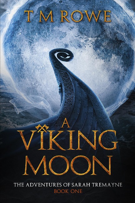 A Viking Moon (The Adventures of Sarah Tremayne, #1) - T M Rowe