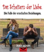 Cover-Bild zum Titel 'Das Scheitern der Liebe' von 'John Danen'