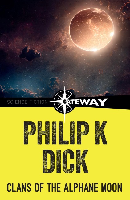 Clans of the Alphane Moon - Philip K Dick