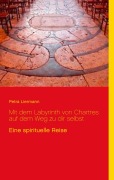 Cover-Bild zum Titel 'Mit dem Labyrinth von Chartres auf dem Weg zu dir selbst' von 'Petra Liermann'