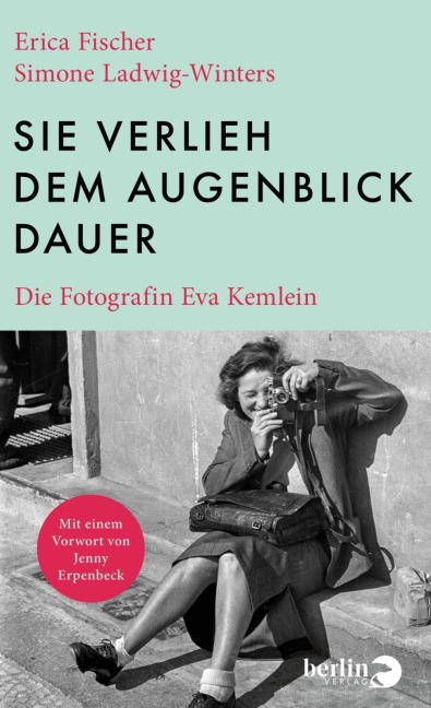 Sie verlieh dem Augenblick Dauer - Erica Fischer, Simone Ladwig-Winters