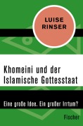 Cover-Bild zum Titel 'Khomeini und der Islamische Gottesstaat' von 'Luise Rinser'