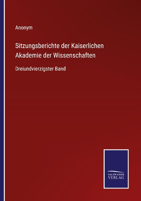 Sitzungsberichte der Kaiserlichen Akademie der Wissenschaften - Anonym